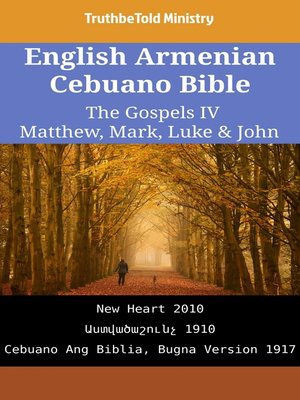cover image of English Armenian Cebuano Bible--The Gospels IV--Matthew, Mark, Luke & John